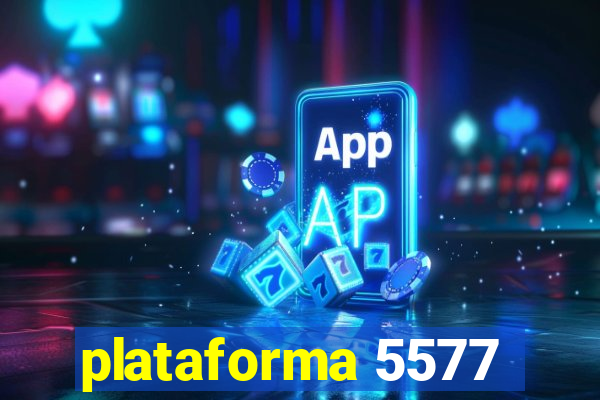 plataforma 5577